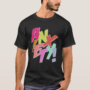 ANXIETY Social Depression Stress Coping Women Men  T-Shirt