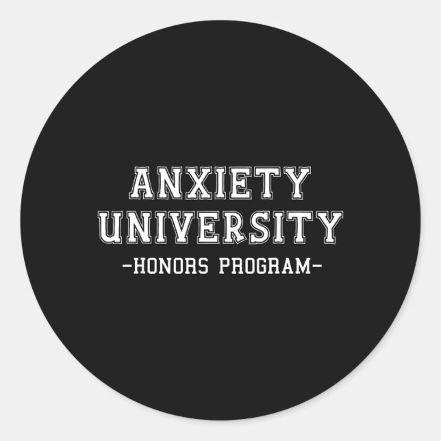 Anxiety University Honours Program Classic Round Sticker (Front)