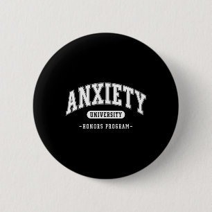 Anxiety University Honours Program Funny Mental He 6 Cm Round Badge