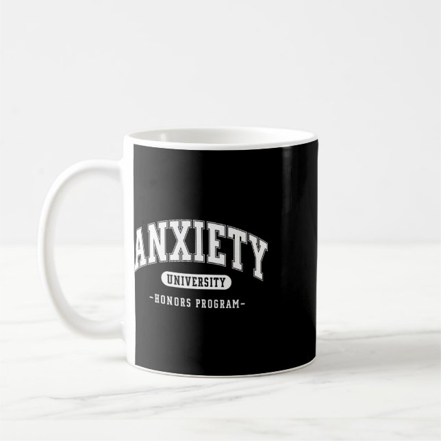 Anxiety University Honours Program Funny Mental He Coffee Mug (Left)