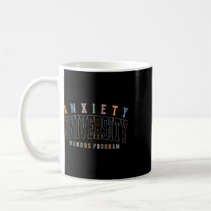 Anxiety University Honours Program, Mental Health  Coffee Mug