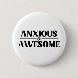 Anxious And Awesome 6 Cm Round Badge