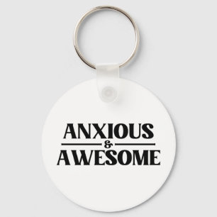 Anxious And Awesome Key Ring