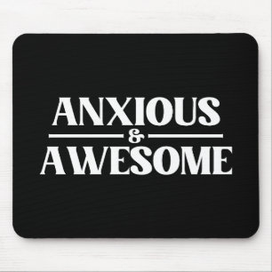 Anxious And Awesome Mouse Pad