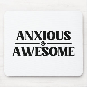 Anxious And Awesome Mouse Pad