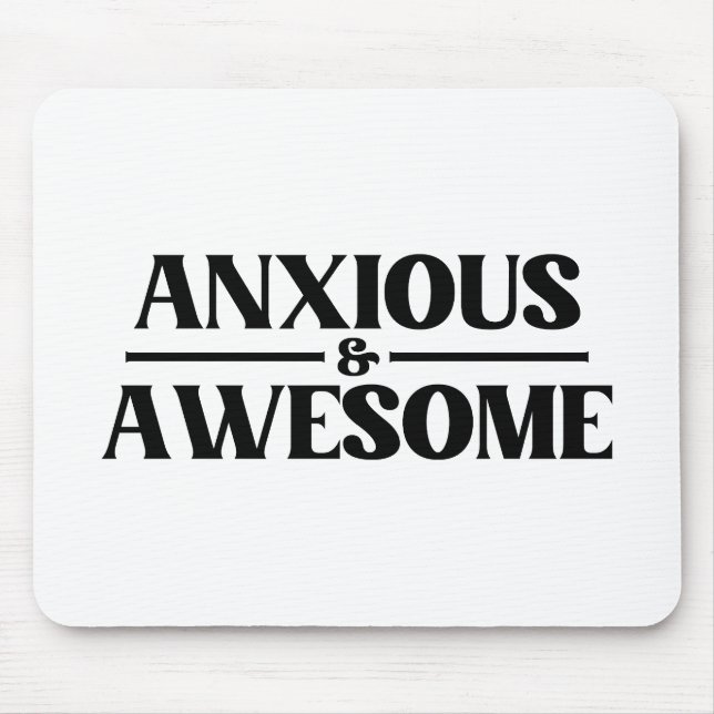 Anxious And Awesome Mouse Pad (Front)
