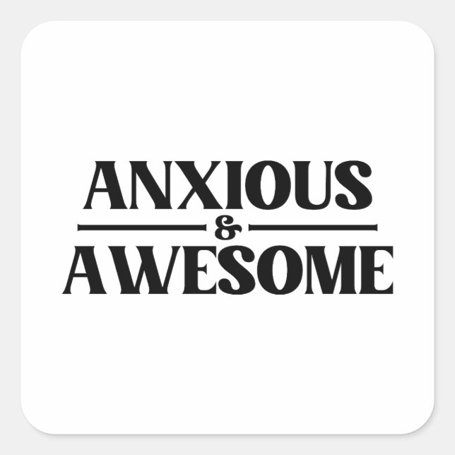 Anxious And Awesome Square Sticker (Front)