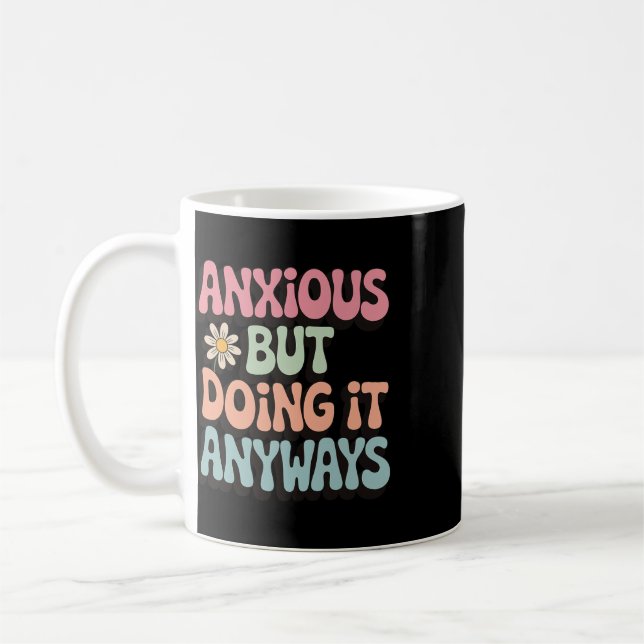 Anxious But Doing It Anyways _2  Coffee Mug (Left)