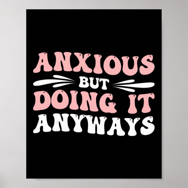Anxious But Doing It Anyways  Poster (Front)