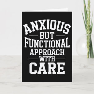 Anxious But Functional Approach With Care Card