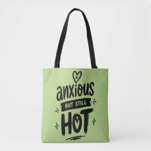 Anxious But Hot Tote Bag