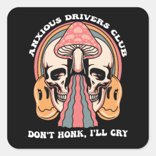 Anxious Drivers Club Don't Honk I'll Cry Groovy Re Square Sticker