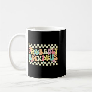 Anxious Funny Anxiety Mental Health Awareness Coffee Mug