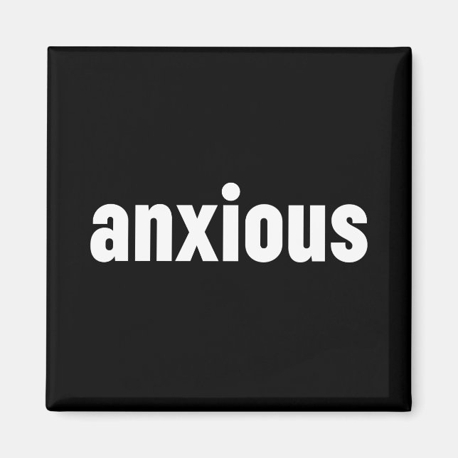 Anxious Magnet (Front)