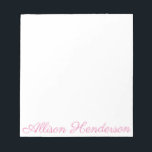 Any Color - Script Name Personalized Notepad<br><div class="desc">PreppyPrint.com - Add your personalized touch to this notepad. Makes a great gift! Click "personalize" then "customize" to change the font color and size to adjust for the right look for your name. Transfer this design onto the products of your choice too! Please visit my designer store, PreppyPrint.com, for coordinating...</div>
