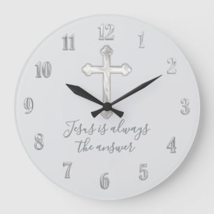 Any Color Silver Cross Jesus is always the answer Large Clock