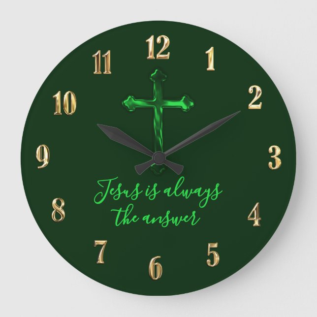 Any Colour Green Cross Jesus is always the answer Large Clock (Front)