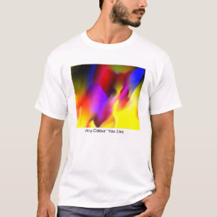 Any Colour You Like T-Shirt