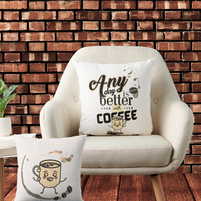 Any Day is Better with Coffee Funny Coffee Cup  Cushion (Creator Uploaded)