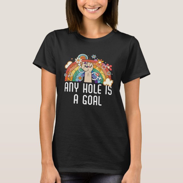 Any Hole Is A Goal Bisexual Rainbow Pride Bisexual T-Shirt (Front)