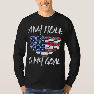 Any Hole Is My Goal American Flag Beer Flip Cup Po T-Shirt