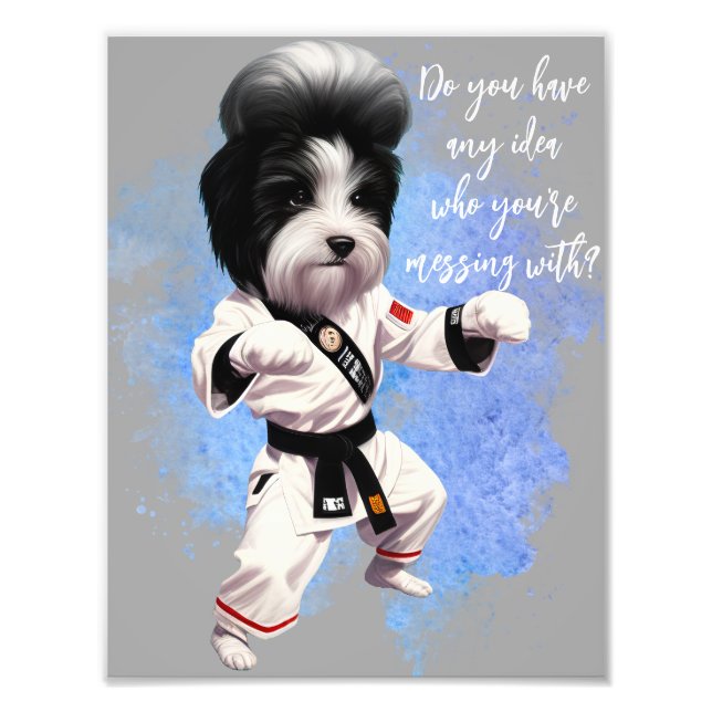 Any Idea Who You're Messing With Cute Dog Photo Print (Front)