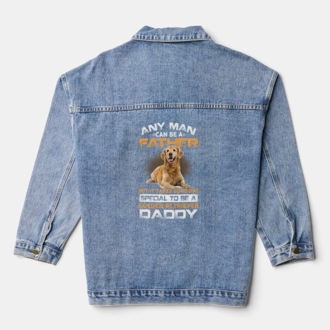 Any Man Can Become A Father Special Golden Retriev Denim Jacket (Back)