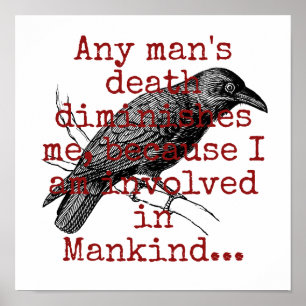 Any Man's Death Diminishes Me - Death Quote Poster