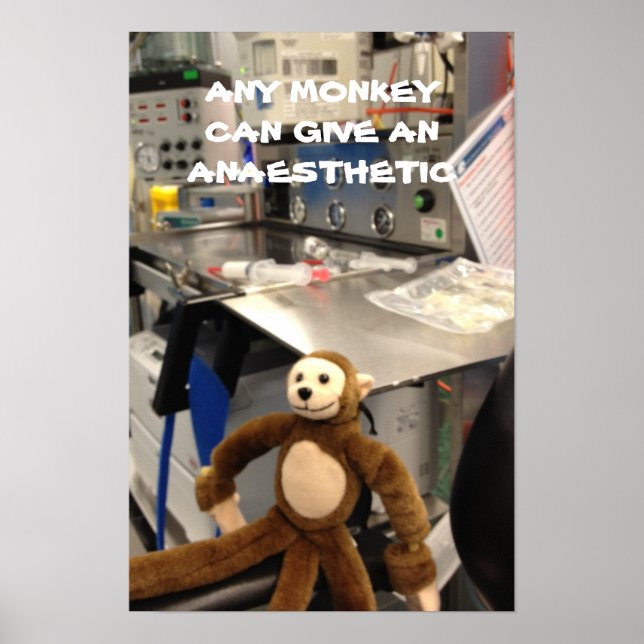 ANY MONKEY CAN GIVE AN ANAESTHETIC POSTER (Front)