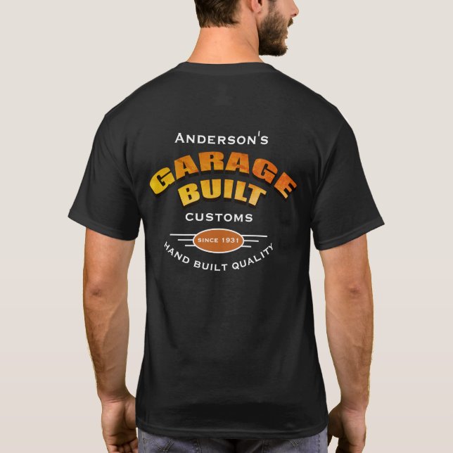 Any Name Garage Built Custom Any Date (Back) T-Shirt (Back)