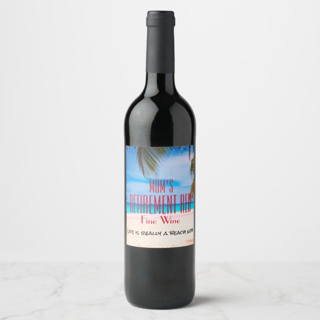 Any Name Retirement Red Fine Wine Beach Fun Wine Label (Front)
