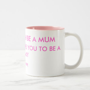 ANY ONE CAN BE A MUM , IT TAKES SOME LIKE YOU T... Two-Tone COFFEE MUG