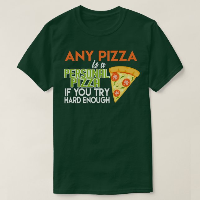 Any Pizza Is A Personal Pizza Cool Italian Food Lo T-Shirt (Design Front)