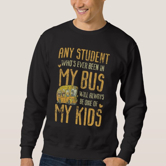 Any Student Who's Ever Been In My Bus Kids Sweatshirt (Front)