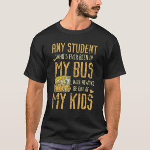 Any Student Who's Ever Been In My Bus Kids T-Shirt