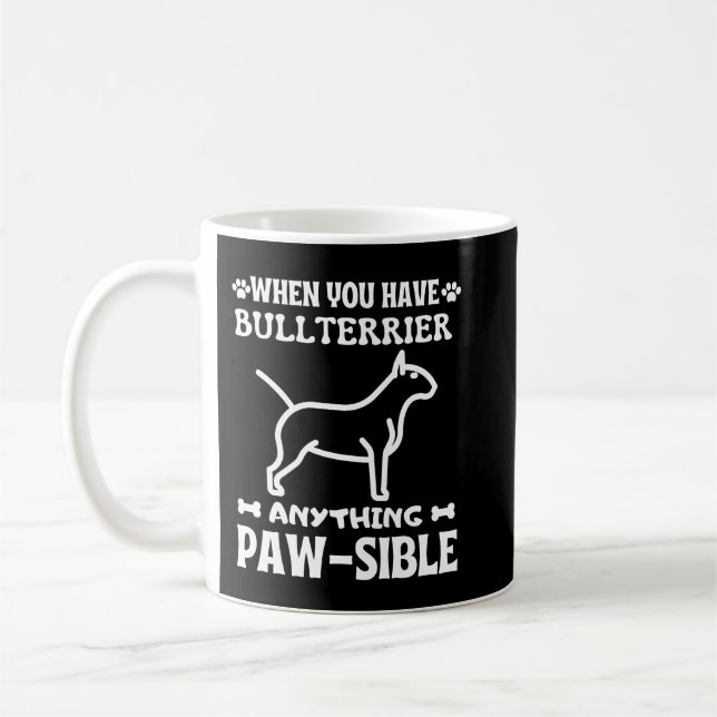 Any thing pawsible BULLTERRIER Coffee Mug (Left)