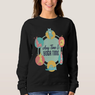 Any Time Is Yoga Time Cat Poses Meditation Workout Sweatshirt