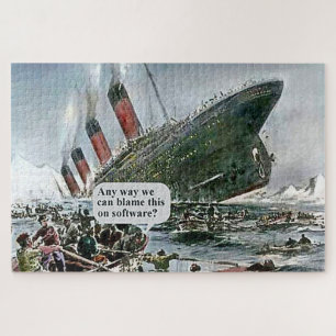 Any Way We Can Blame This On Software? Jigsaw Puzzle