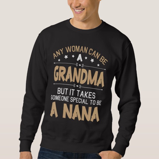 Any Woman Can Be A Grandma But It Takes Special To Sweatshirt (Front)