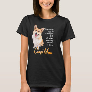 Any Woman Can Be A Mother But It Takes Someone Spe T-Shirt