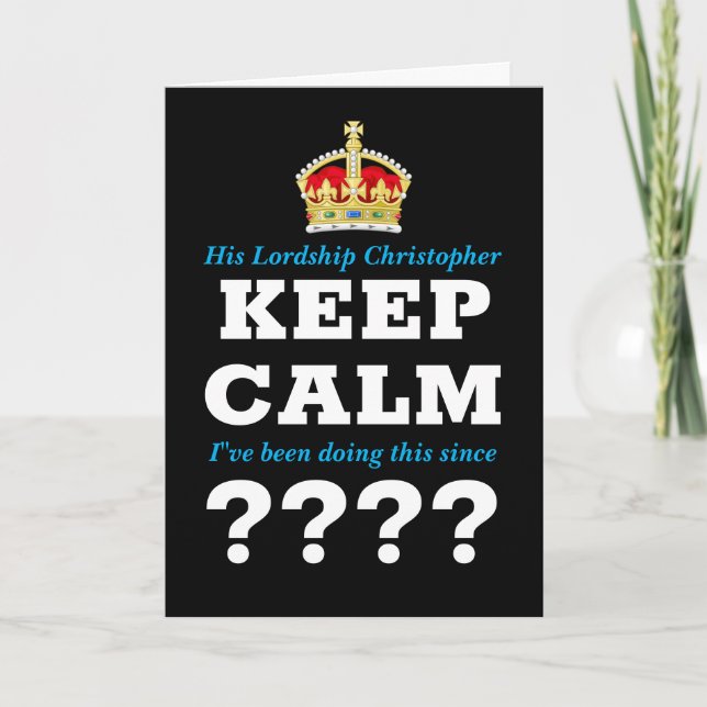 Any Year Keep Calm Add Message Milestone Birthday Card (Front)