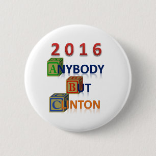 Anybody But Clinton 2016 Campaign Button