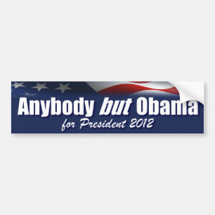 Anybody but Obama for President - 2012 Bumper Sticker