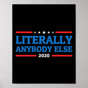 Anyone Anybody Else For President Anti Trump 2020 Poster