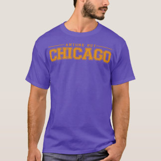 Anyone but Chicago T-Shirt