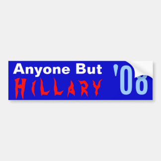 Anyone But, H i l l a r y, 08, ' Bumper Sticker