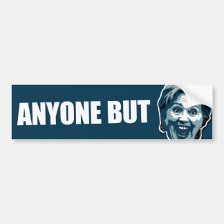 Anyone But Hillary Clinton Car Bumper Sticker