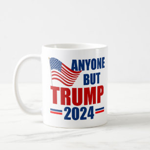 Anyone But Trump 2024 Funny Political Coffee Mug
