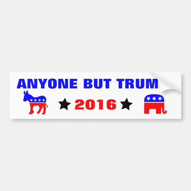 ANYONE BUT TRUMP Presidential Elections 2016 Bumper Sticker (Front)