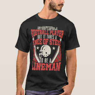 Anyone Can Be A Football Player Lineman Football 2 T-Shirt